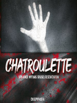 cover image of Chatroulette Urbaner Mythos Gruselgeschichten